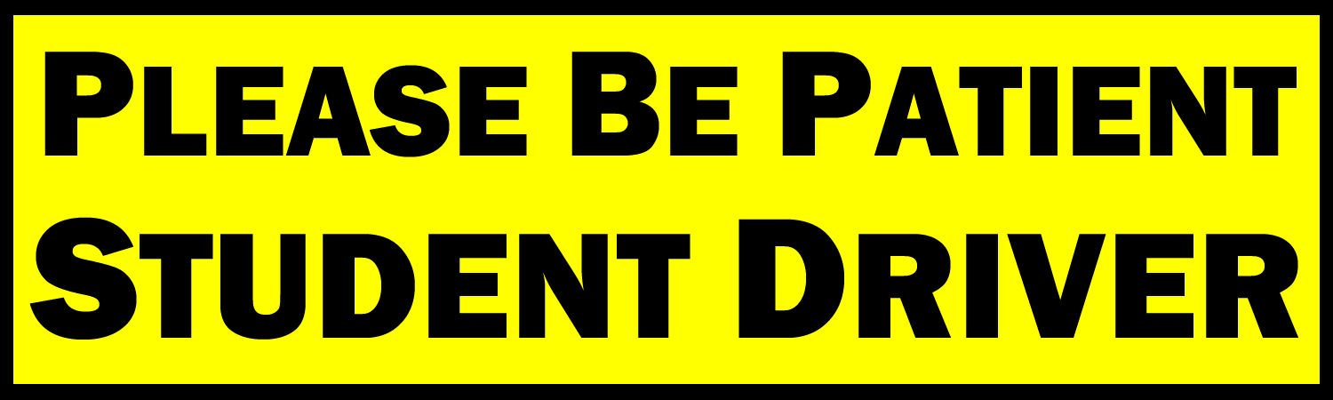 Please Be Patient Student Driver Vinyl Sticker, Window Cling or Magnet in UV Laminate Coating - Custom Bumper Sticker, Vinyl Sticker, or Magnet