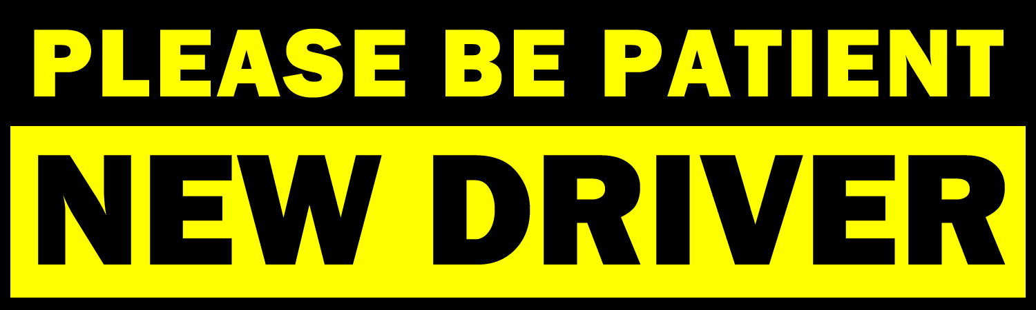 Please Be Patient New Driver Bumper Sticker, Magnet or Window Cling - Custom Bumper Sticker, Vinyl Sticker, or Magnet