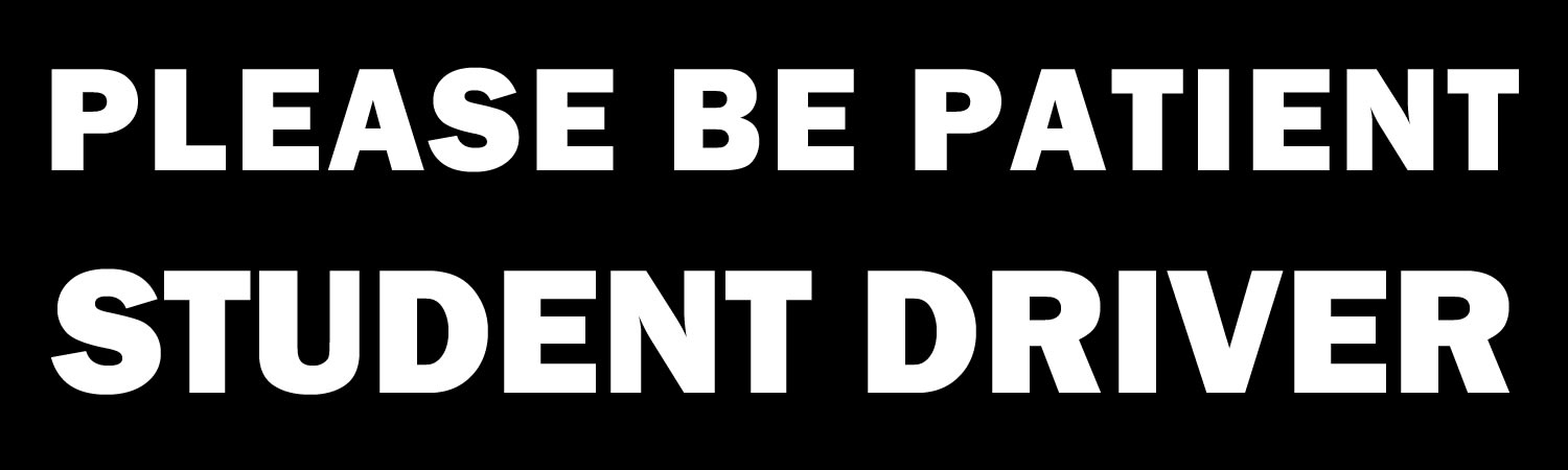 Please Be Patient Student Driver Bumper Sticker, Magnet or Window Cling - Custom Bumper Sticker, Vinyl Sticker, or Magnet