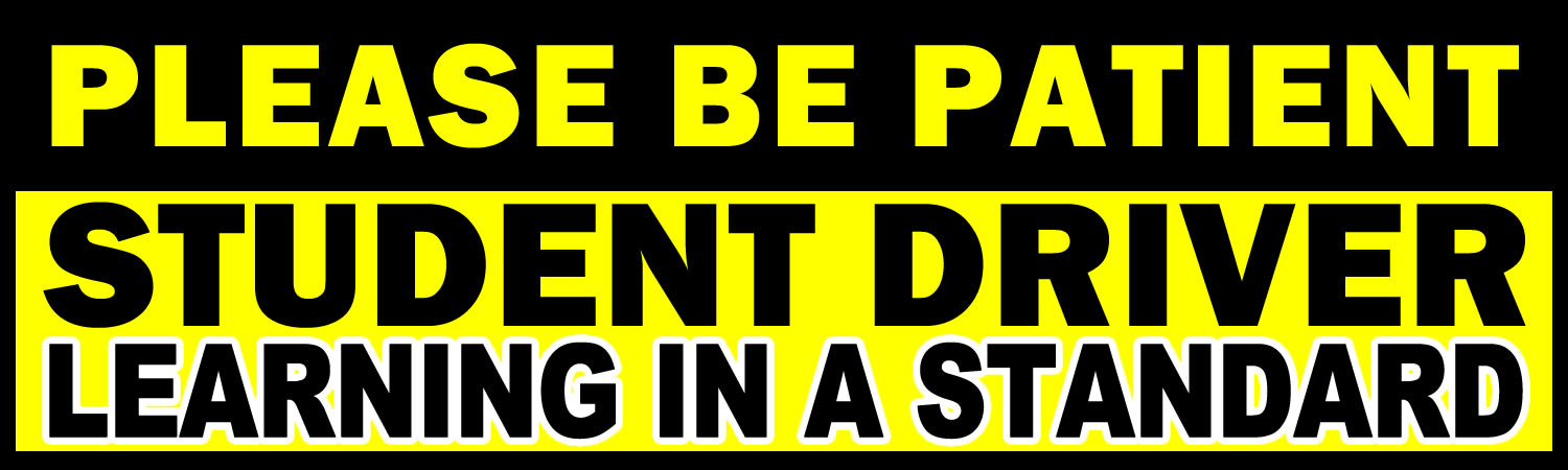 Please Be Patient Student Driver Learning In A Standard Bumper Sticker, Magnet or Window Cling - Custom Bumper Sticker, Vinyl Sticker, or Magnet