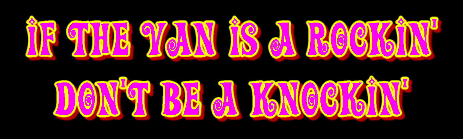 If the van is a rockin dont be a knockin  Vinyl Sticker, Window Cling or Magnet in UV Laminate Coating - Custom Bumper Sticker, Vinyl Sticker, or Magnet