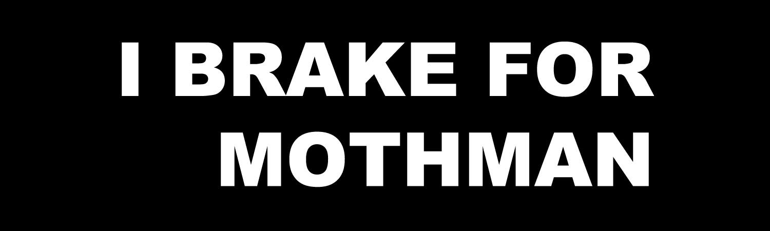 I Brake For Mothman Vinyl Sticker, Window Cling or Magnet in UV Laminate Coating - Custom Bumper Sticker, Vinyl Sticker, or Magnet