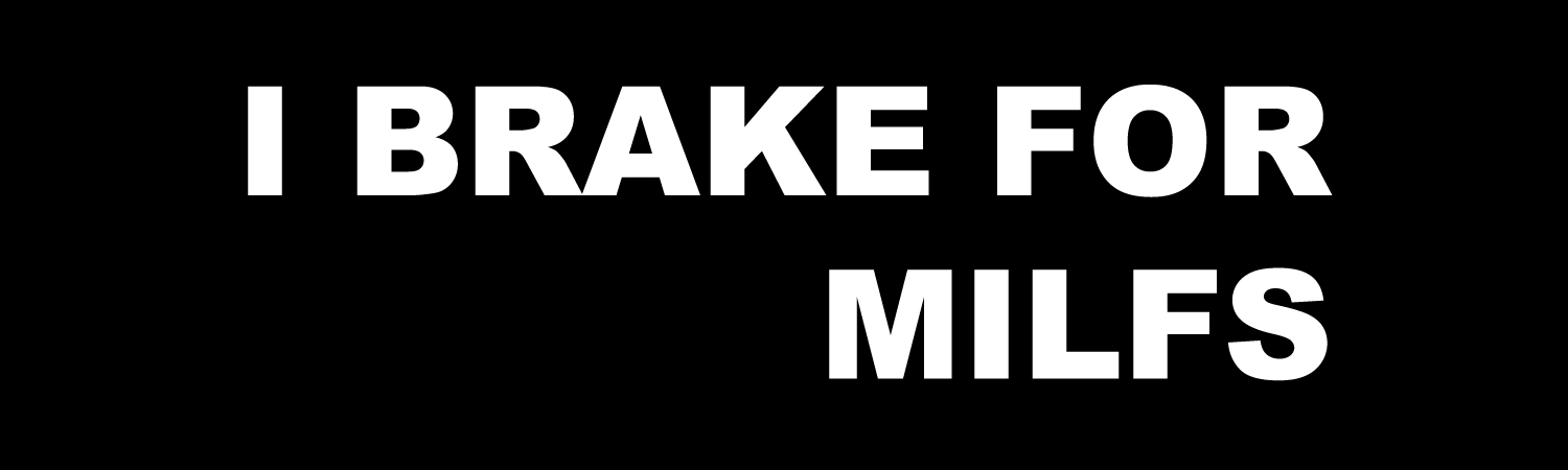 I Brake For Milfs Vinyl Sticker, Window Cling or Magnet in UV Laminate Coating - Custom Bumper Sticker, Vinyl Sticker, or Magnet