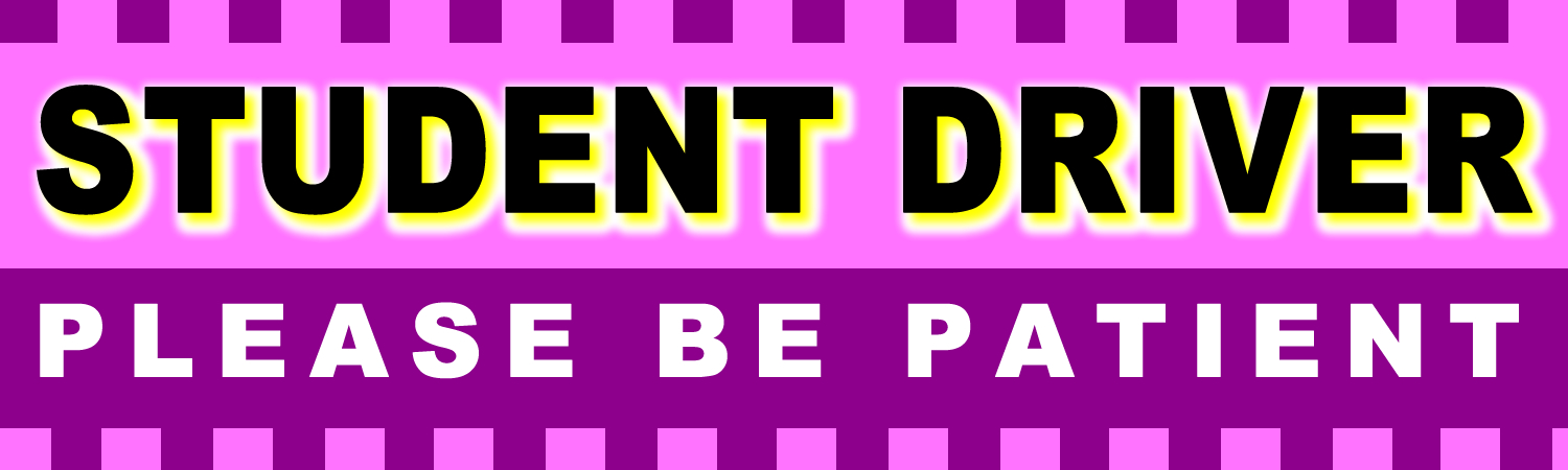Student Driver Please Be Patient Vinyl Sticker, Window Cling or Magnet in UV Laminate Coating - Custom Bumper Sticker, Vinyl Sticker, or Magnet