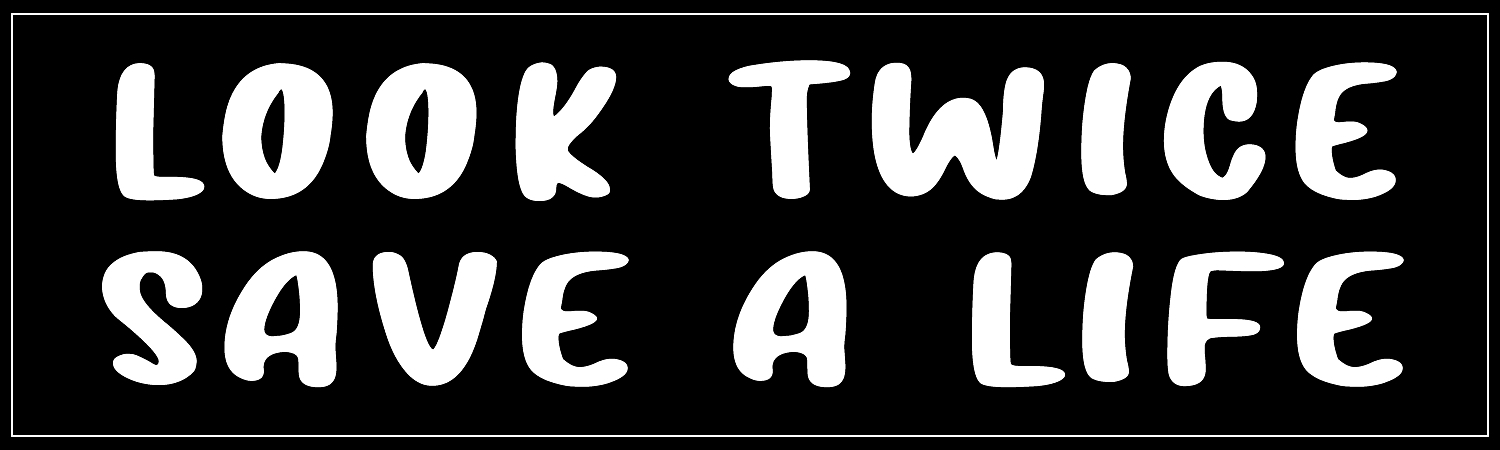 Look Twice Save A Life Vinyl Sticker, Window Cling or Magnet in UV Laminate Coating - Custom Bumper Sticker, Vinyl Sticker, or Magnet