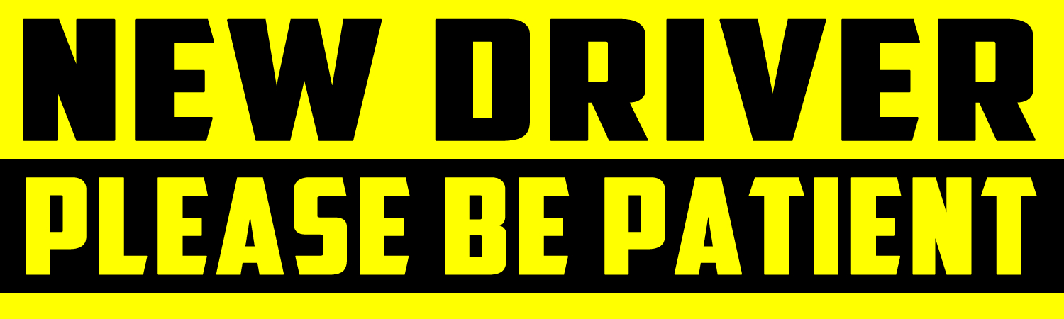 New Driver Please Be Patient Vinyl Sticker, Window Cling or Magnet in UV Laminate Coating - Custom Bumper Sticker, Vinyl Sticker, or Magnet
