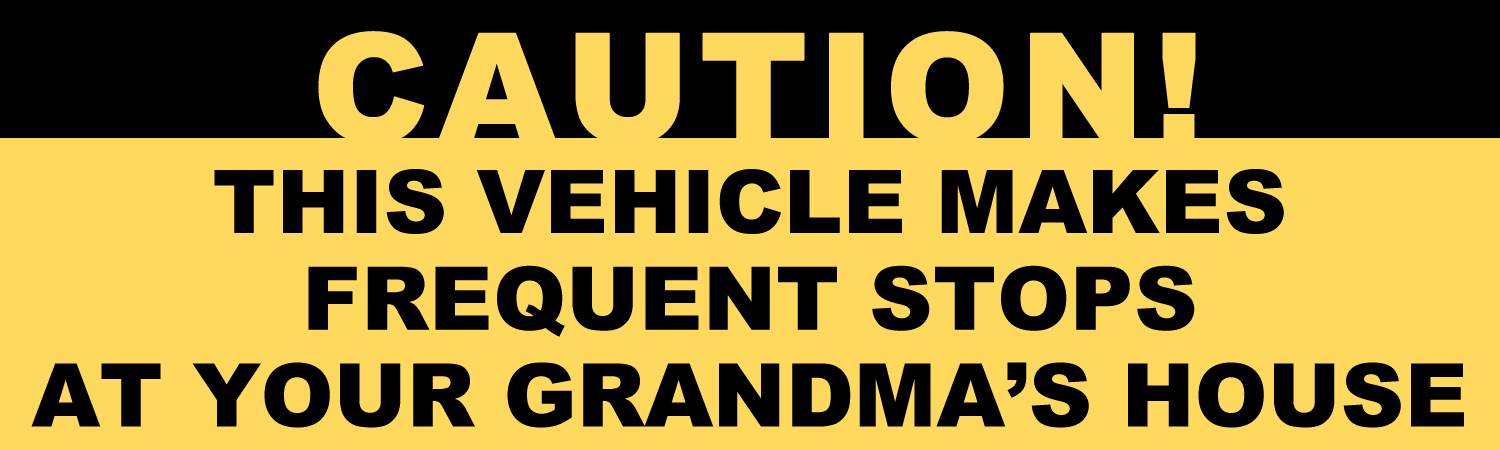 Caution This Vehicle Makes Frequent Stops At your Grandmas House Vinyl Sticker, Window Cling or Magnet in UV Laminate Coating - Custom Bumper Sticker, Vinyl Sticker, or Magnet