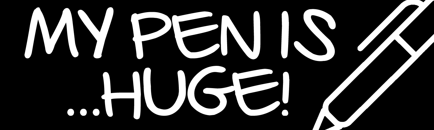 My Pen Is Huge Custom Vinyl Sticker, Window Cling or Magnet in UV Laminate Coating - Custom Bumper Sticker, Vinyl Sticker, or Magnet