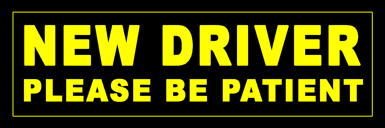 New Driver Please Be Patient Vinyl Sticker, Window Cling or Magnet in UV Laminate Coating - Custom Bumper Sticker, Vinyl Sticker, or Magnet