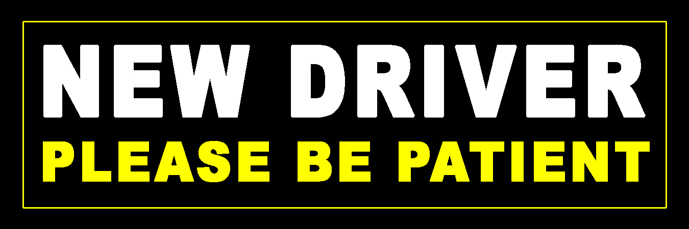 New Driver Please Be Patient Vinyl Sticker, Window Cling or Magnet in UV Laminate Coating - Custom Bumper Sticker, Vinyl Sticker, or Magnet