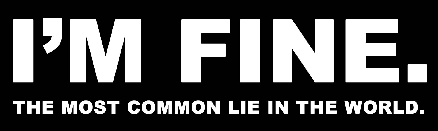 Im Fine The Most Common Lie In The World Vinyl Bumper Sticker, Window Cling or Bumper Sticker Magnet in UV Laminate Coating - Custom Bumper Sticker, Vinyl Sticker, or Magnet