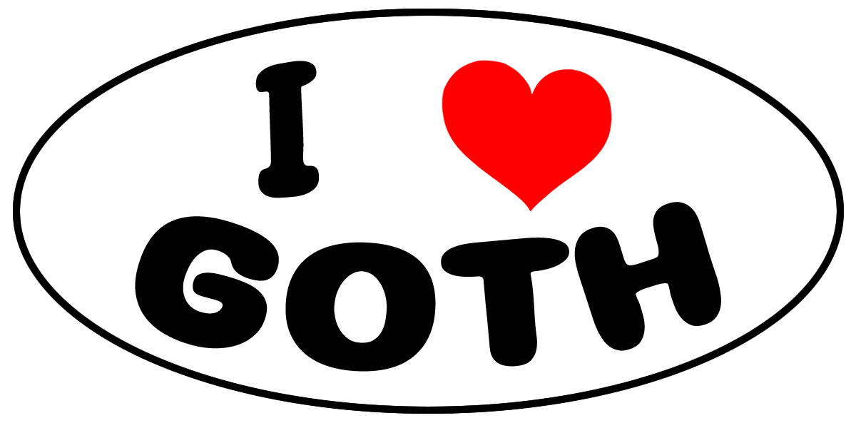 I Love Goth Oval Vinyl Bumper Sticker, Window Cling or Bumper Sticker Magnet in UV Laminate Coating - Custom Bumper Sticker, Vinyl Sticker, or Magnet