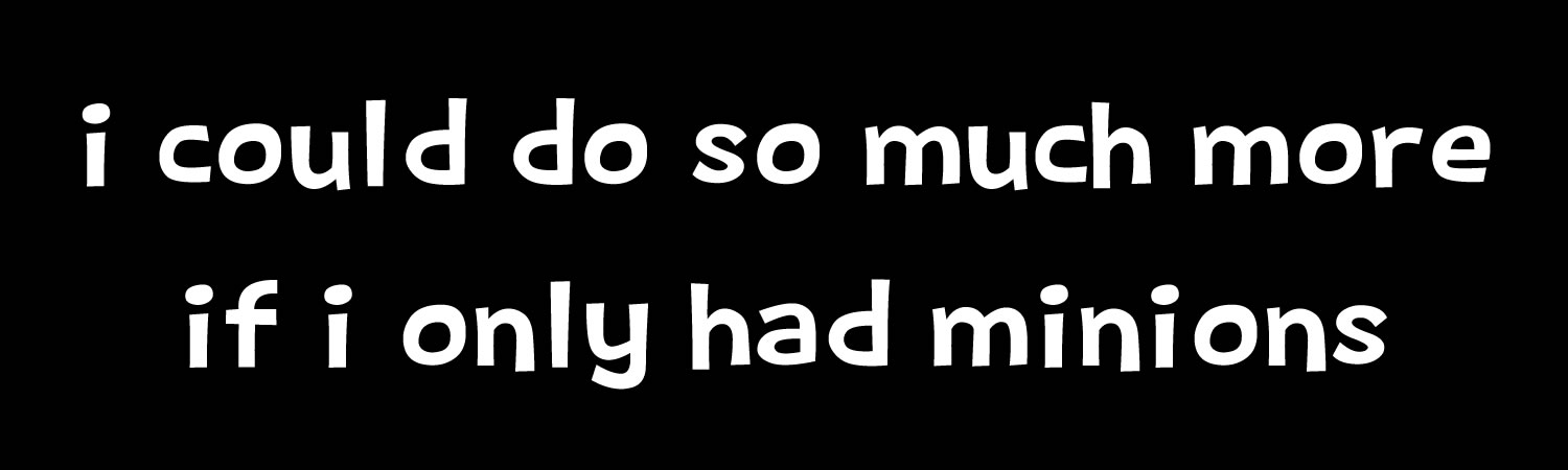 I could do so much more if i only had minions Vinyl Bumper Sticker, Window Cling or Bumper Sticker Magnet in UV Laminate Coating - Custom Bumper Sticker, Vinyl Sticker, or Magnet