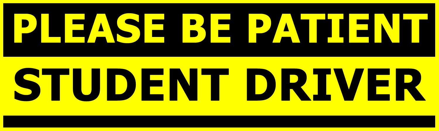 Please Be Patient Student Driver Vinyl Bumper Sticker, Window Cling or Bumper Sticker Magnet in UV Laminate Coating - Custom Bumper Sticker, Vinyl Sticker, or Magnet