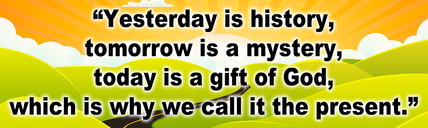 yesterday is history, tomorrow is a mystery today is a gift of god which is why we call it the present Vinyl Bumper Sticker, Window Cling or Bumper Sticker Magnet in UV Laminate Coating - Custom Bumper Sticker, Vinyl Sticker, or Magnet