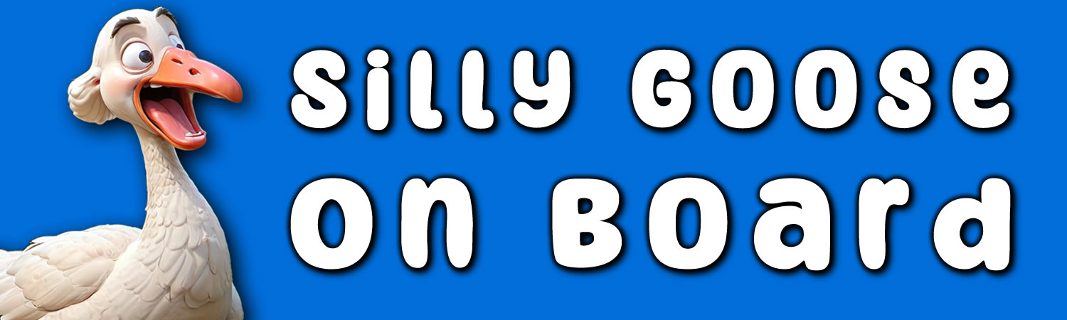 Silly Goose On Board Vinyl Bumper Sticker  Window Cling or Bumper Sticker Magnet in UV Laminate Coating - Custom Bumper Sticker, Vinyl Sticker, or Magnet