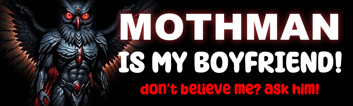 Mothman is my Boyfriend    Vinyl Bumper Sticker  Window Cling or Bumper Sticker Magnet in UV Laminate Coating - Custom Bumper Sticker, Vinyl Sticker, or Magnet