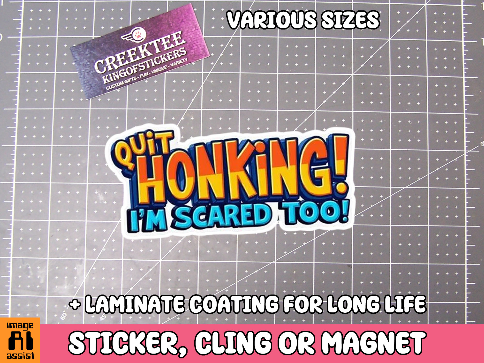 Quit Honking  I m Scared Too  Die Cut Vinyl Sticker  Window Cling or Magnet with Laminate Coating in Various Sizes - Custom Bumper Sticker, Vinyl Sticker, or Magnet