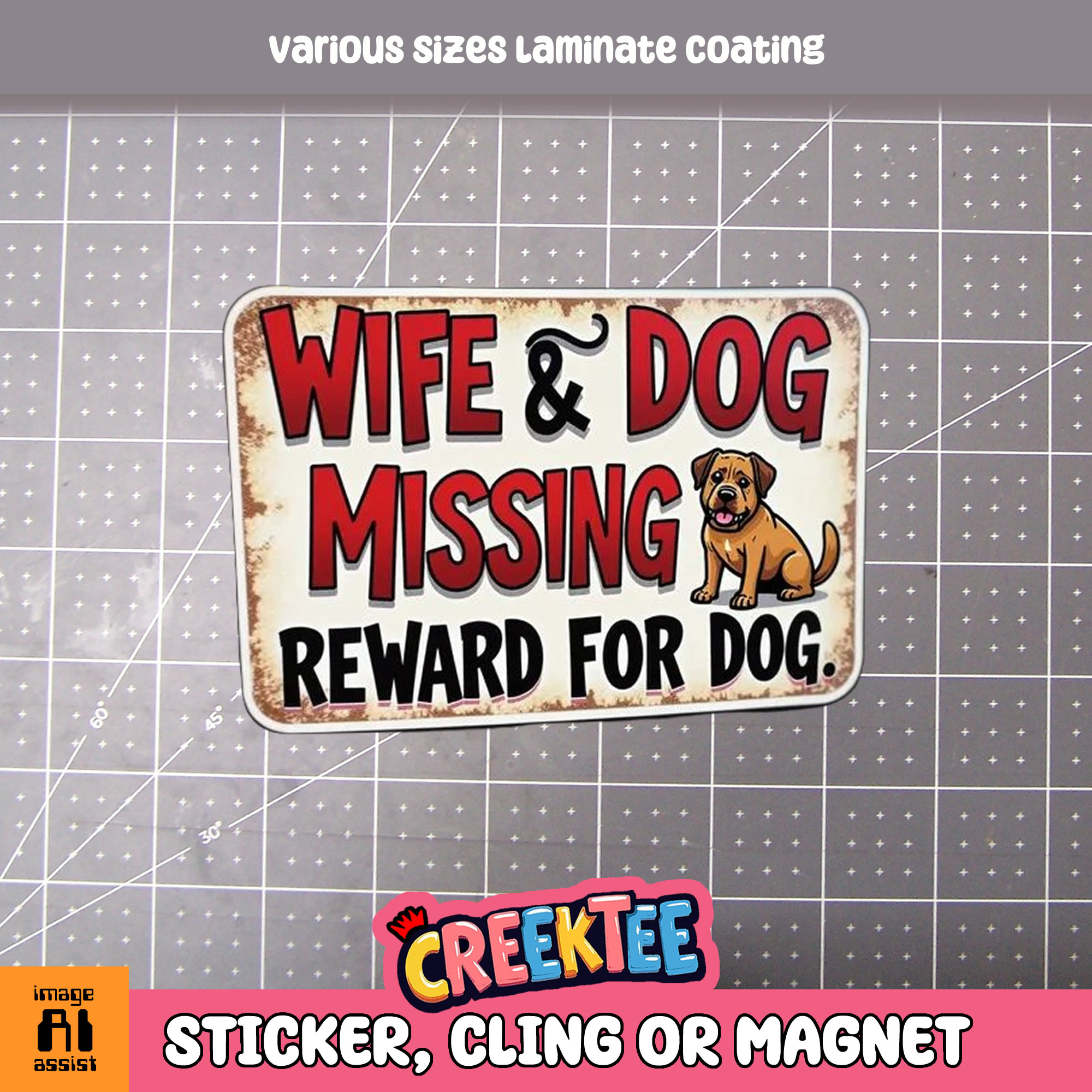 Wife and Dog Missing  Reward for Dog Die Cut Vinyl Sticker  Window Cling or Magnet with Laminate Coating in Various Sizes - Custom Bumper Sticker, Vinyl Sticker, or Magnet