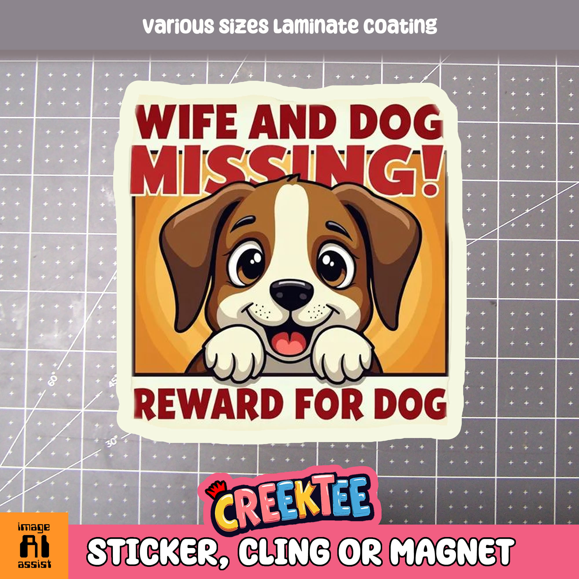Wife and Dog Missing  Reward for Dog Die Cut Vinyl Sticker  Window Cling or Magnet with Laminate Coating in Various Sizes - Custom Bumper Sticker, Vinyl Sticker, or Magnet