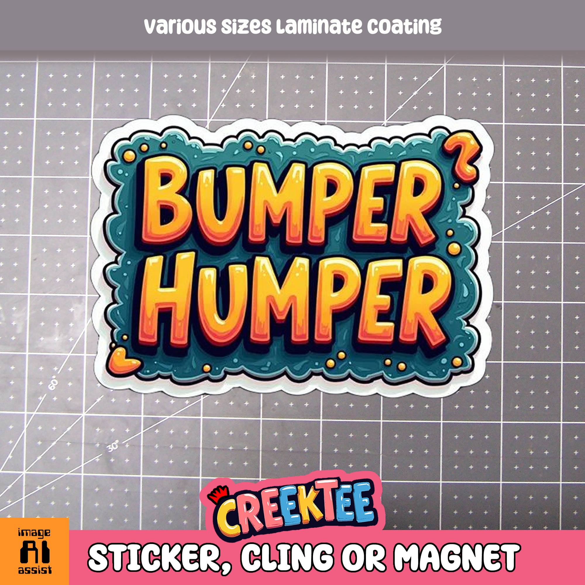 Bumper Humper Die Cut Vinyl Sticker  Window Cling or Magnet with Laminate Coating in Various Sizes - Custom Bumper Sticker, Vinyl Sticker, or Magnet