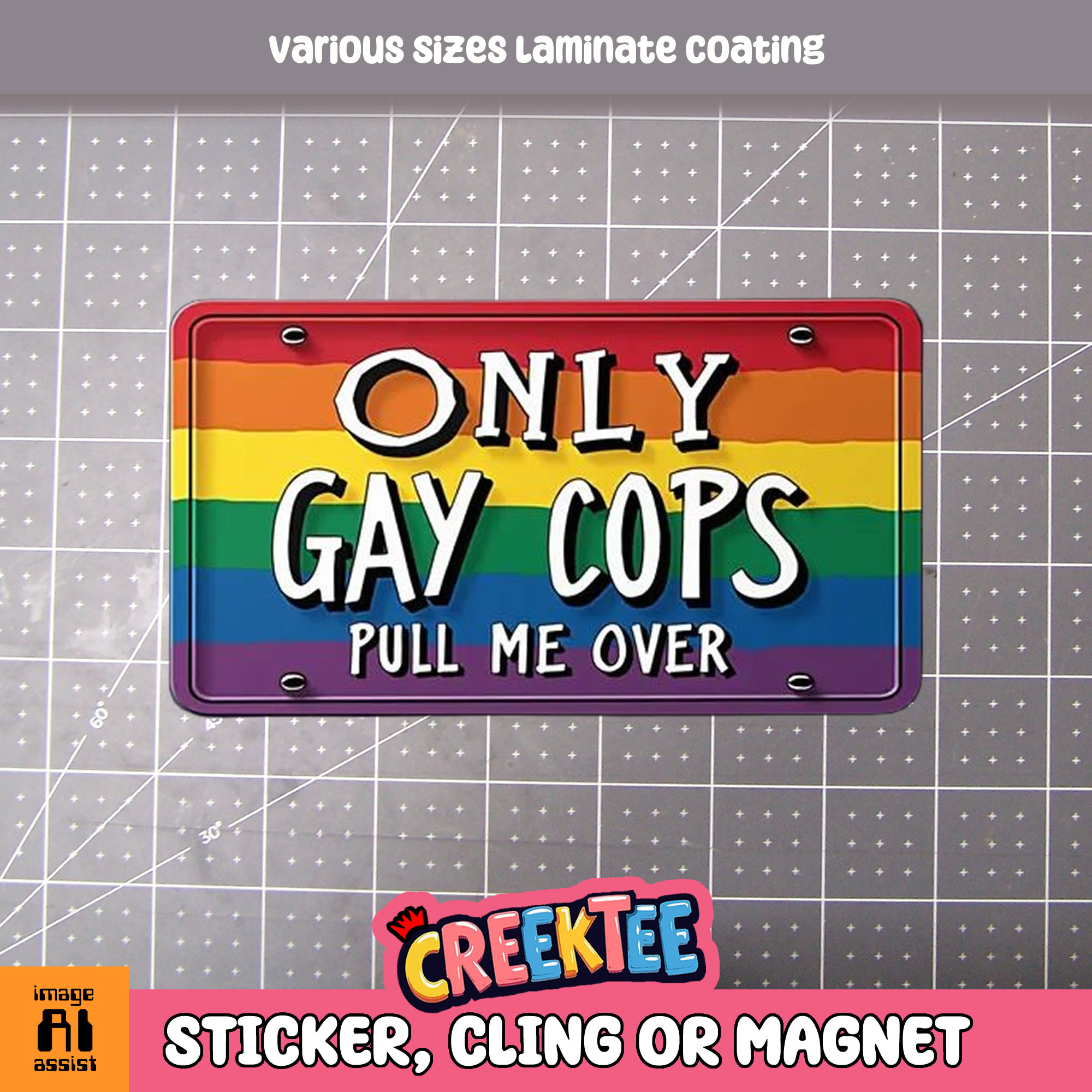 Only Gay Cops Pull Me Over Die Cut Vinyl Sticker  Window Cling or Magnet with Laminate Coating in Various Sizes - Custom Bumper Sticker, Vinyl Sticker, or Magnet