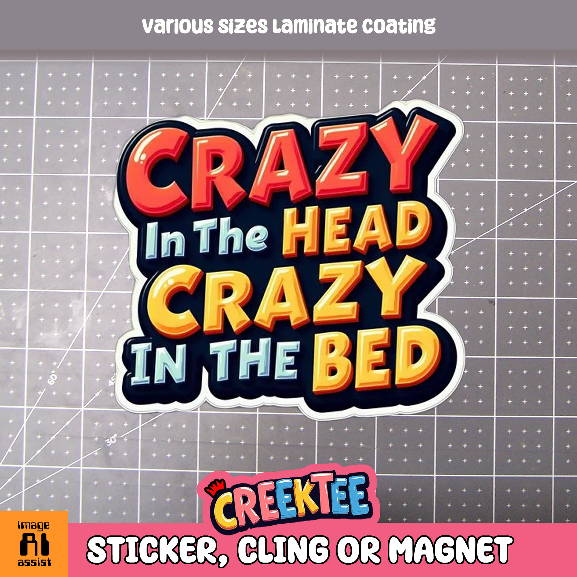 Crazy in the Head  Crazy in the Bed Die Cut Vinyl Sticker  Window Cling or Magnet with Laminate Coating in Various Sizes - Custom Bumper Sticker, Vinyl Sticker, or Magnet