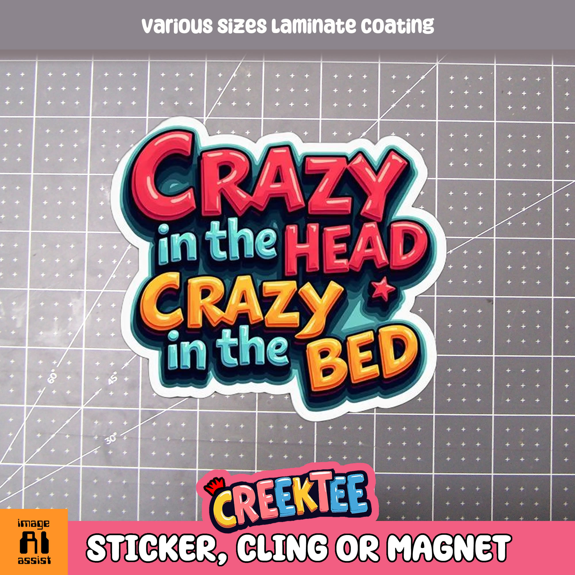 Crazy in the Head  Crazy in the Bed Die Cut Vinyl Sticker  Window Cling or Magnet with Laminate Coating in Various Sizes - Custom Bumper Sticker, Vinyl Sticker, or Magnet