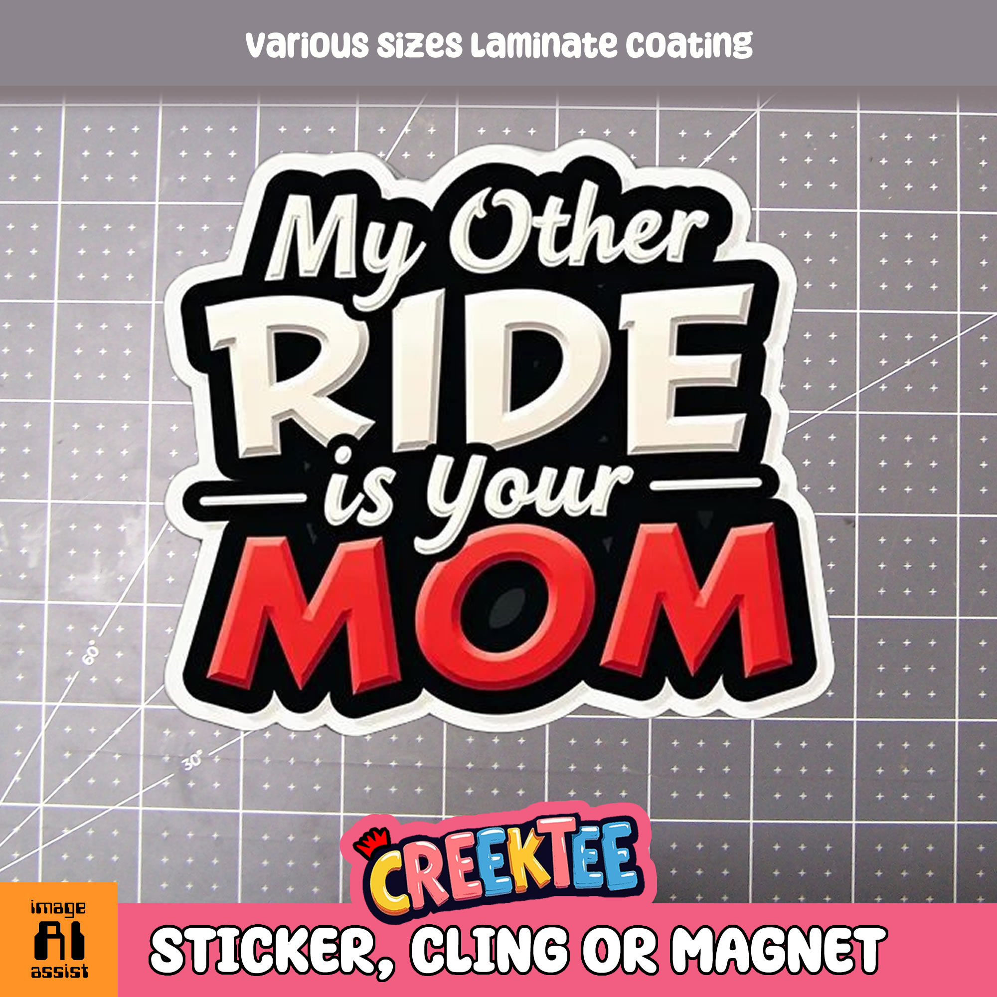 My Other Ride is Your Mom Die Cut Vinyl Sticker  Window Cling or Magnet with Laminate Coating in Various Sizes - Custom Bumper Sticker, Vinyl Sticker, or Magnet