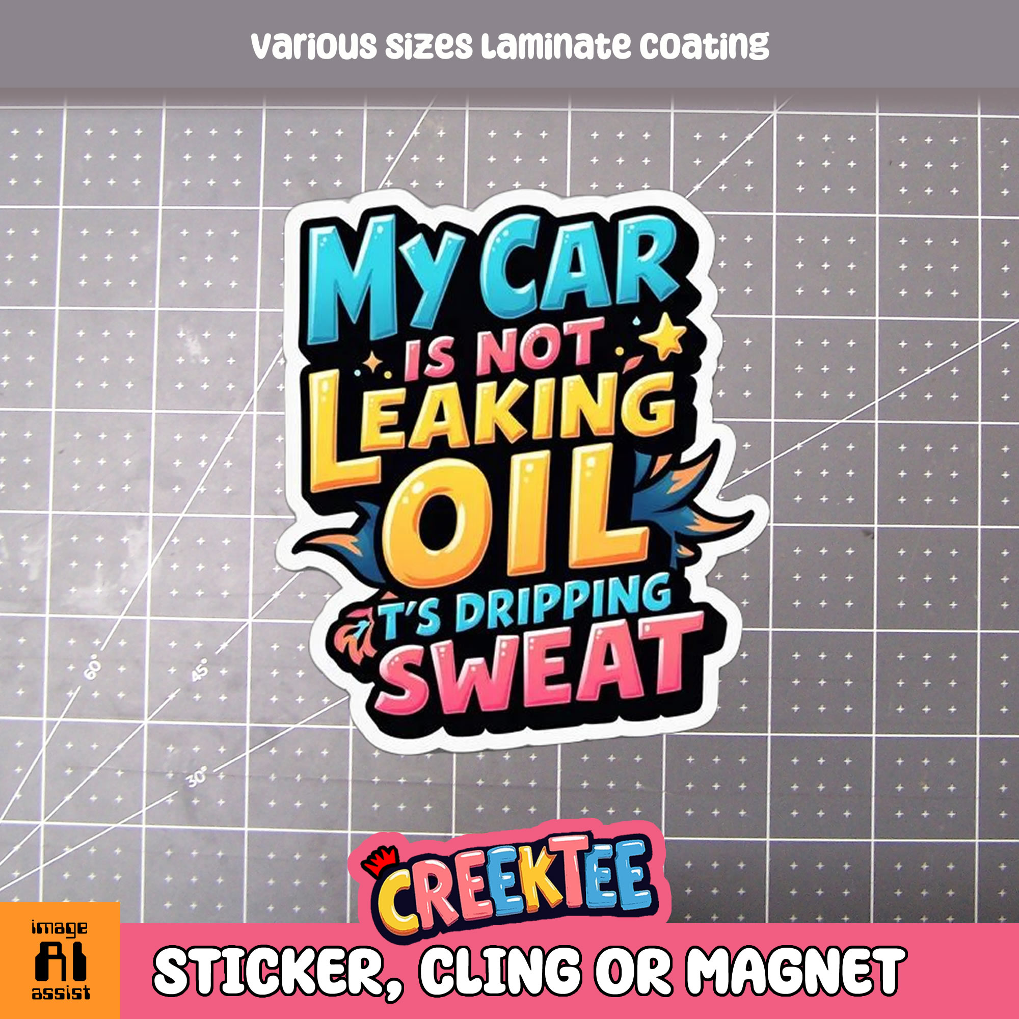 My Car is Not Leaking Oil  It s Dripping Sweat Die Cut Vinyl Sticker  Window Cling or Magnet with Laminate Coating in Various Sizes - Custom Bumper Sticker, Vinyl Sticker, or Magnet