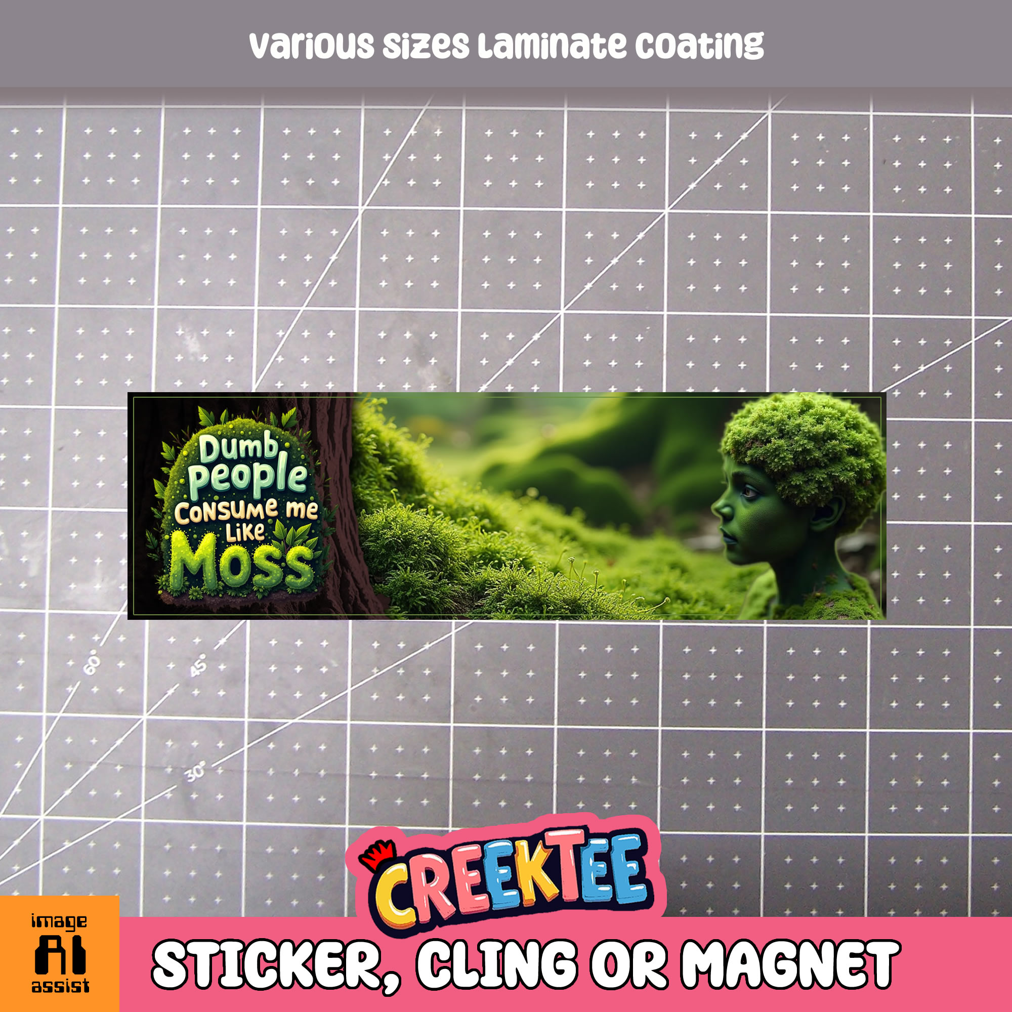 Dumb People Consume Me Like Moss Vinyl Bumper Sticker  Window Cling or Magnet in UV Laminate Coating and Various Sizes - Custom Bumper Sticker, Vinyl Sticker, or Magnet