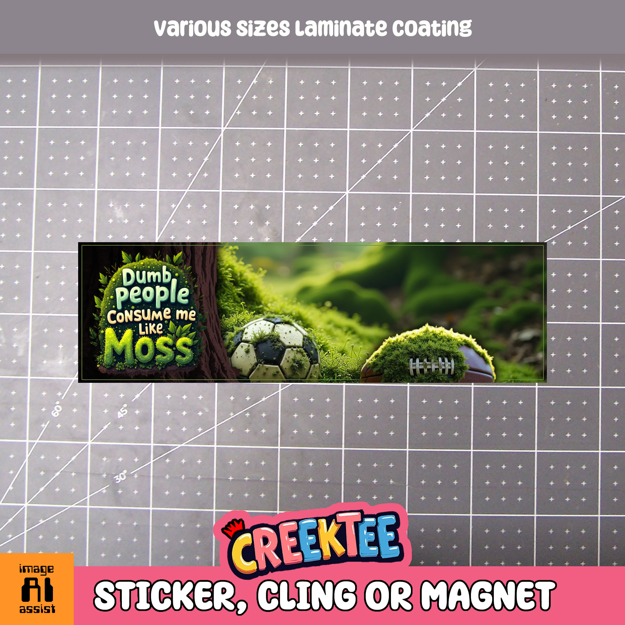 Dumb People Consume Me Like Moss Vinyl Bumper Sticker  Window Cling or Magnet in UV Laminate Coating and Various Sizes - Custom Bumper Sticker, Vinyl Sticker, or Magnet