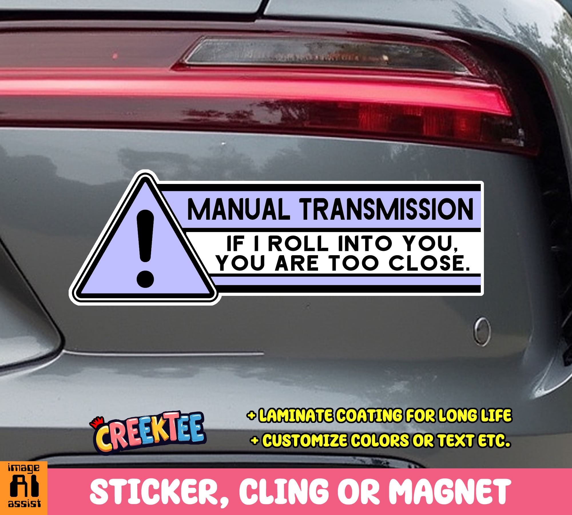 Manual Transmission  If I Roll Into You  You Are Too Close Custom Vinyl Bumper Sticker  Cling or Magnet With Laminate Coating  Various Sizes - Custom Bumper Sticker, Vinyl Sticker, or Magnet