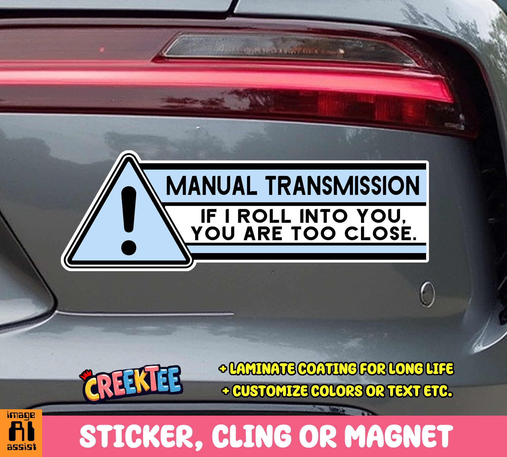Manual Transmission  If I Roll Into You  You Are Too Close Custom Vinyl Bumper Sticker  Cling or Magnet With Laminate Coating  Various Sizes - Custom Bumper Sticker, Vinyl Sticker, or Magnet
