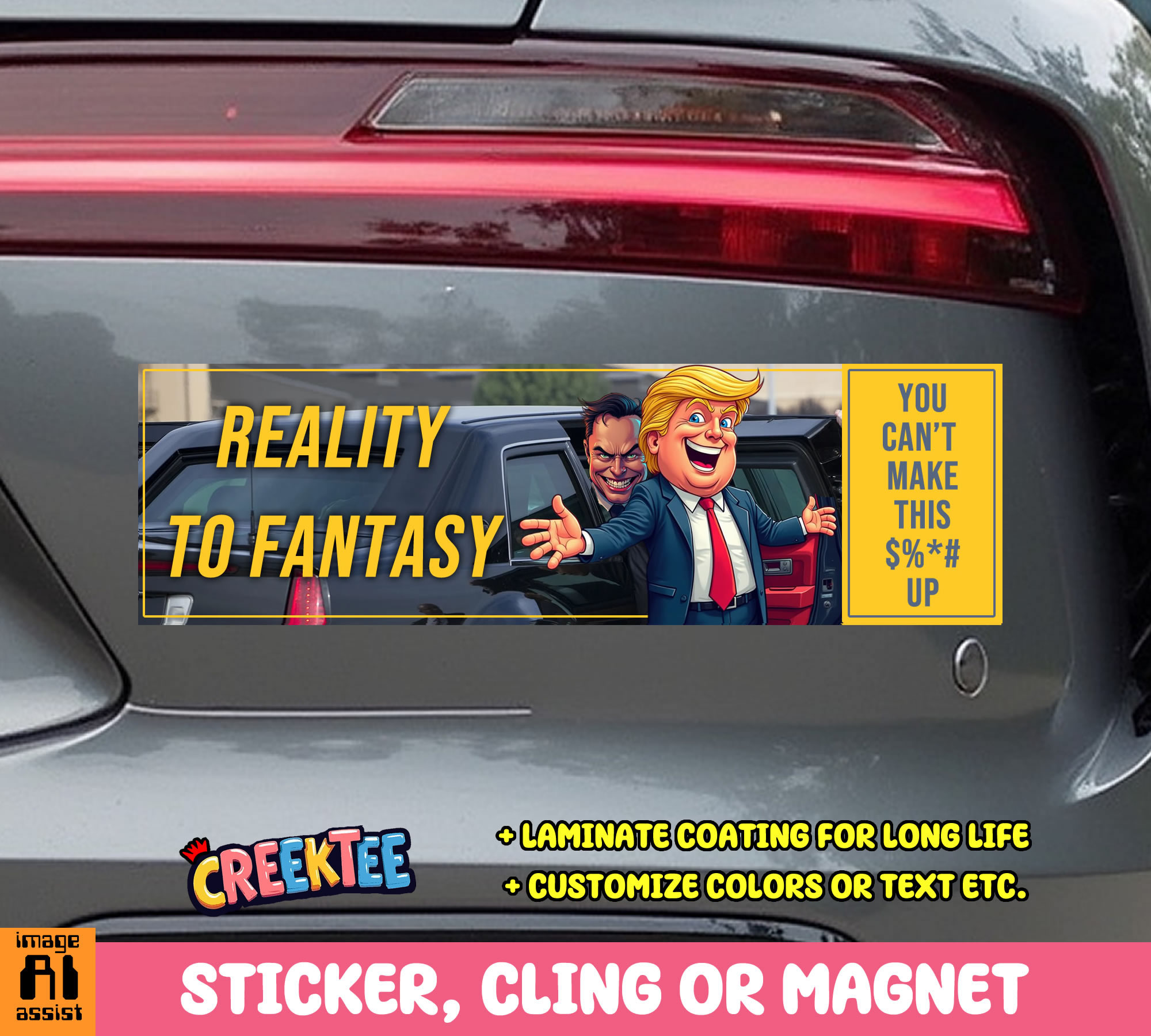 Reality to Fantasy  You Can t Make  This      Up Vinyl Bumper Sticker  Window Cling or Magnet in UV Laminate Coating and Various Sizes - Custom Bumper Sticker, Vinyl Sticker, or Magnet