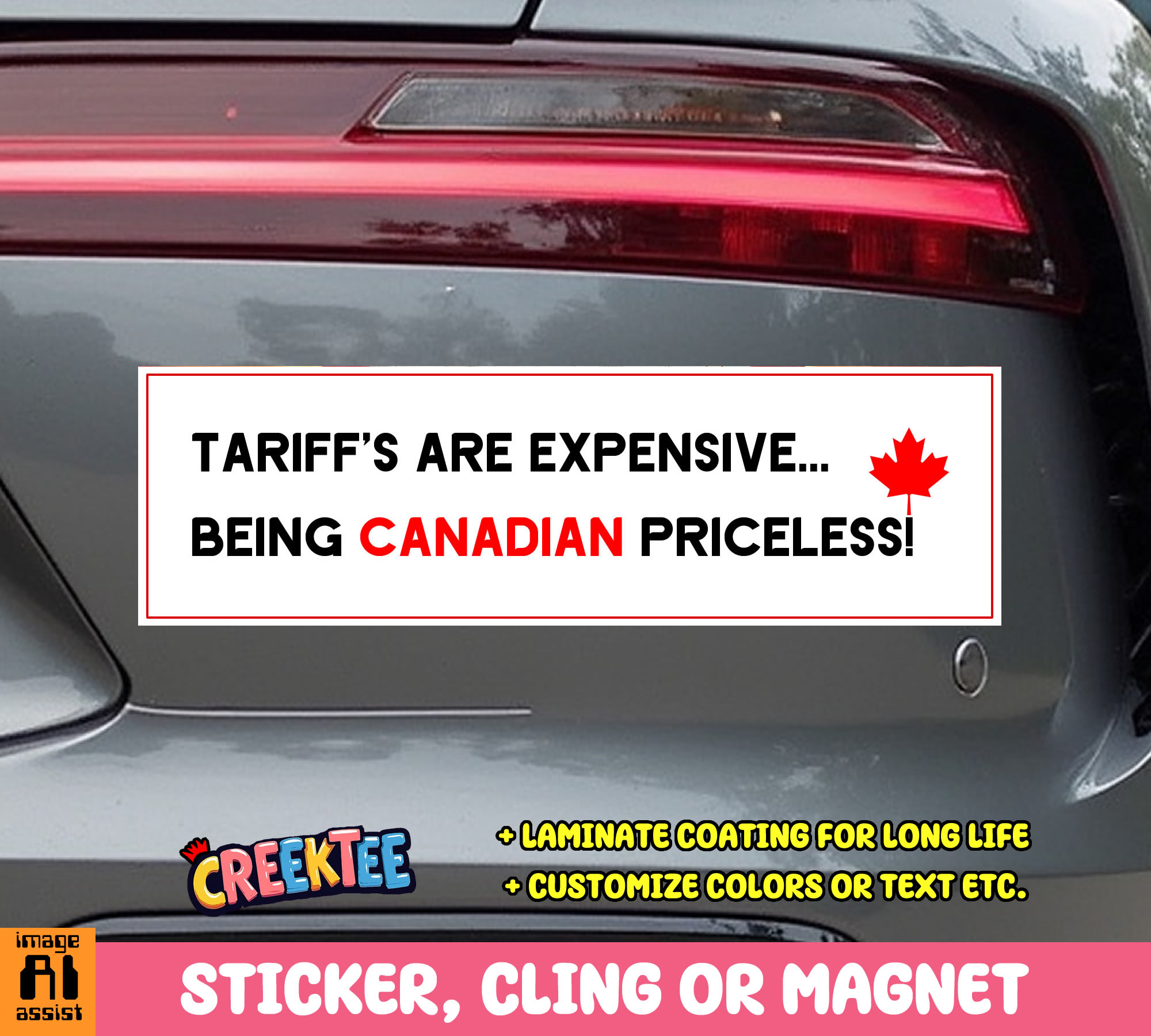 Tariff s are Expensive being Canadian Priceless  Vinyl Bumper Sticker  Window Cling or Magnet in UV Laminate Coating and Various Sizes - Custom Bumper Sticker, Vinyl Sticker, or Magnet