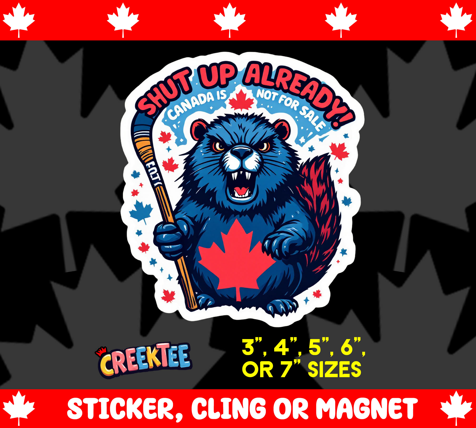 Shut Up Already  Canada is Not for Sale Die Cut Vinyl Sticker  Window Cling or Magnet with Laminate Coating in Various Sizes - Custom Bumper Sticker, Vinyl Sticker, or Magnet