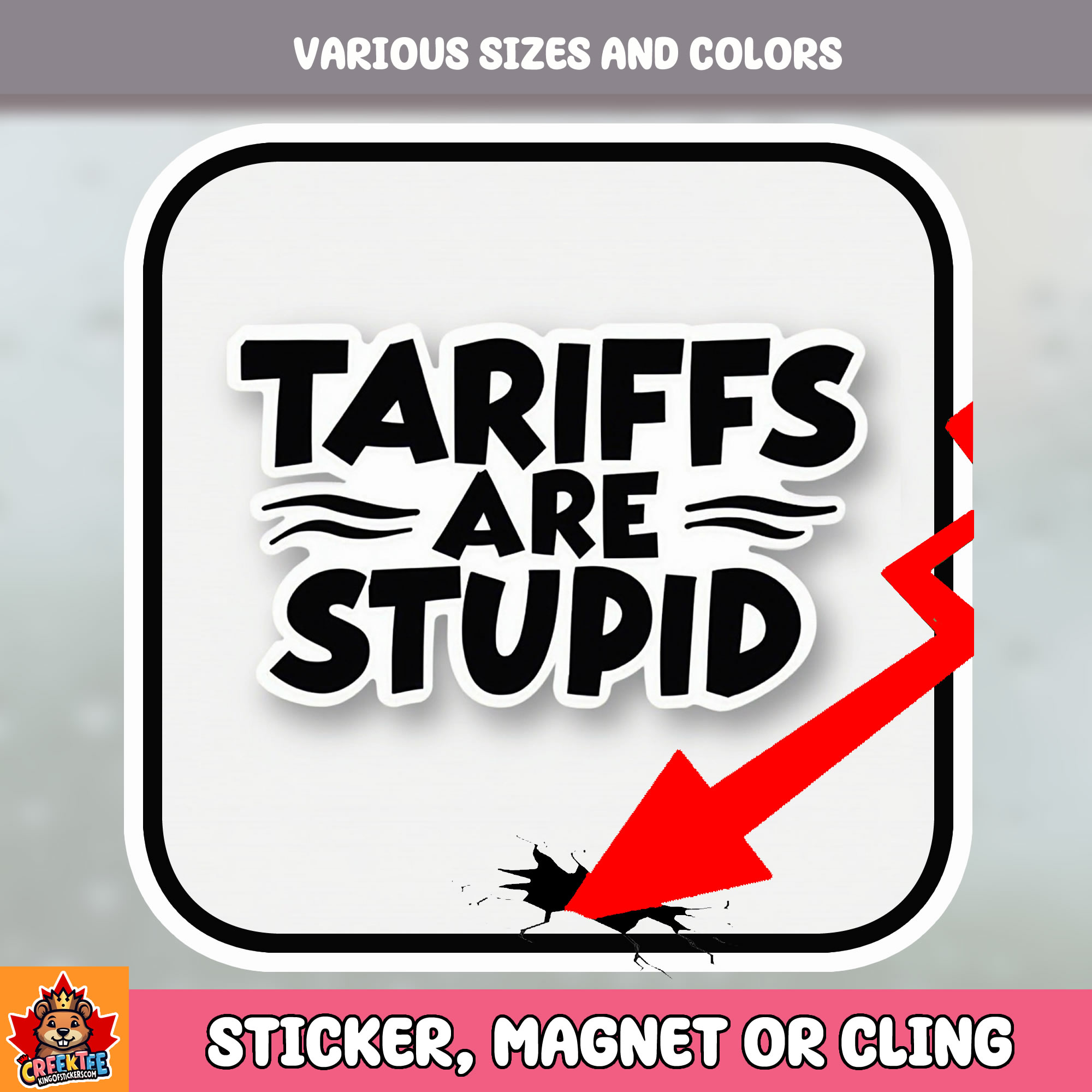 Tariffs are Stupid Vinyl Sticker  Window Cling or Magnet with Laminate Coating in Various Sizes - Custom Bumper Sticker, Vinyl Sticker, or Magnet