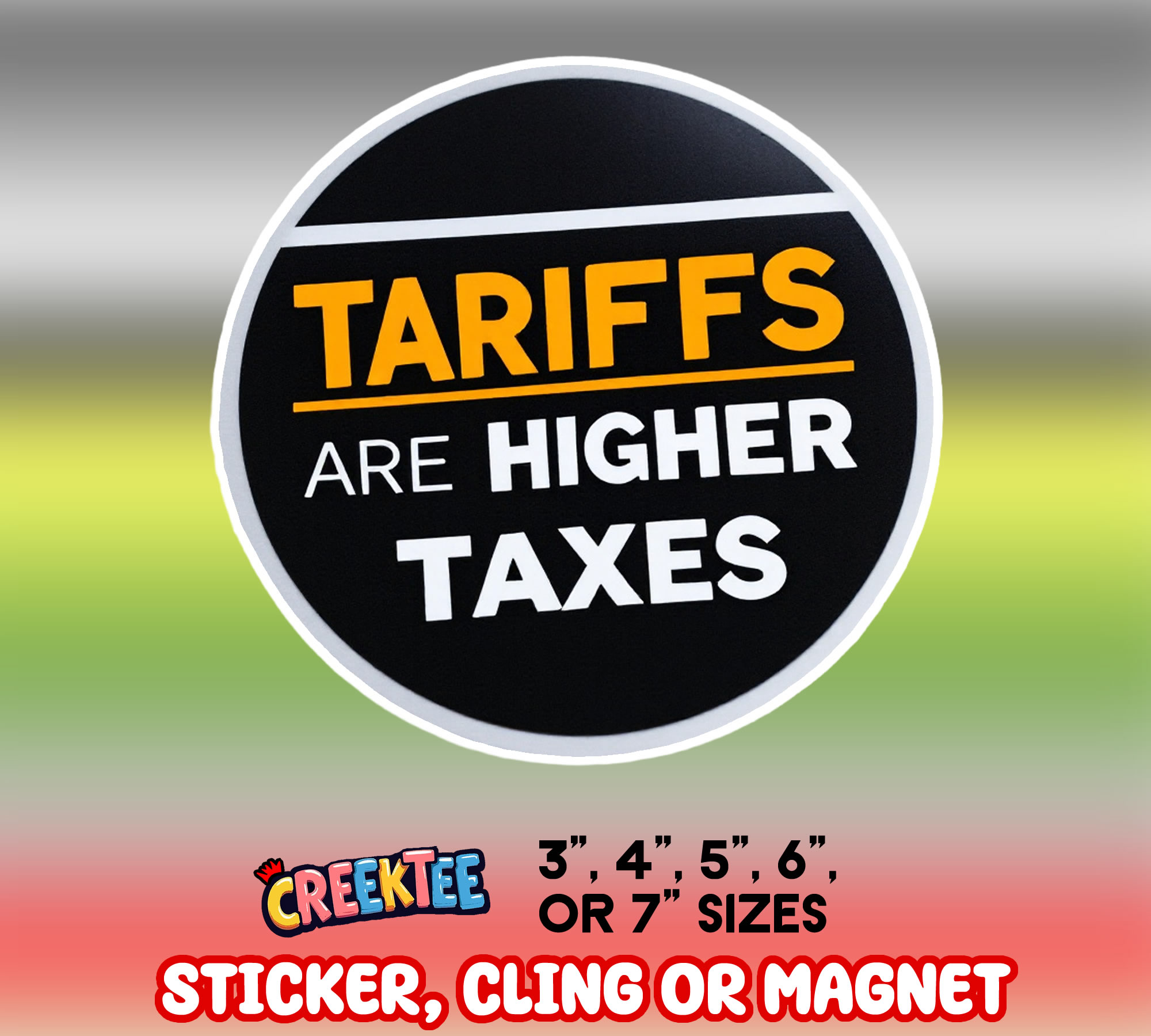Tariffs are Higher Taxes Vinyl Sticker  Window Cling or Magnet with Laminate Coating in Various Sizes - Custom Bumper Sticker, Vinyl Sticker, or Magnet