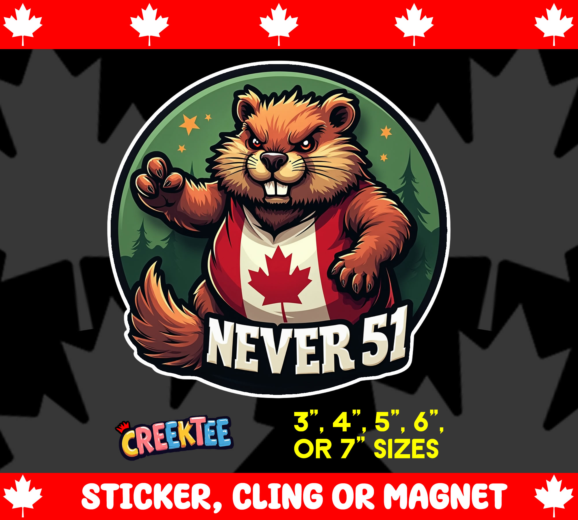 Canada Never 51 Die Cut Vinyl Sticker  Window Cling or Magnet with Laminate Coating in Various Sizes - Custom Bumper Sticker, Vinyl Sticker, or Magnet