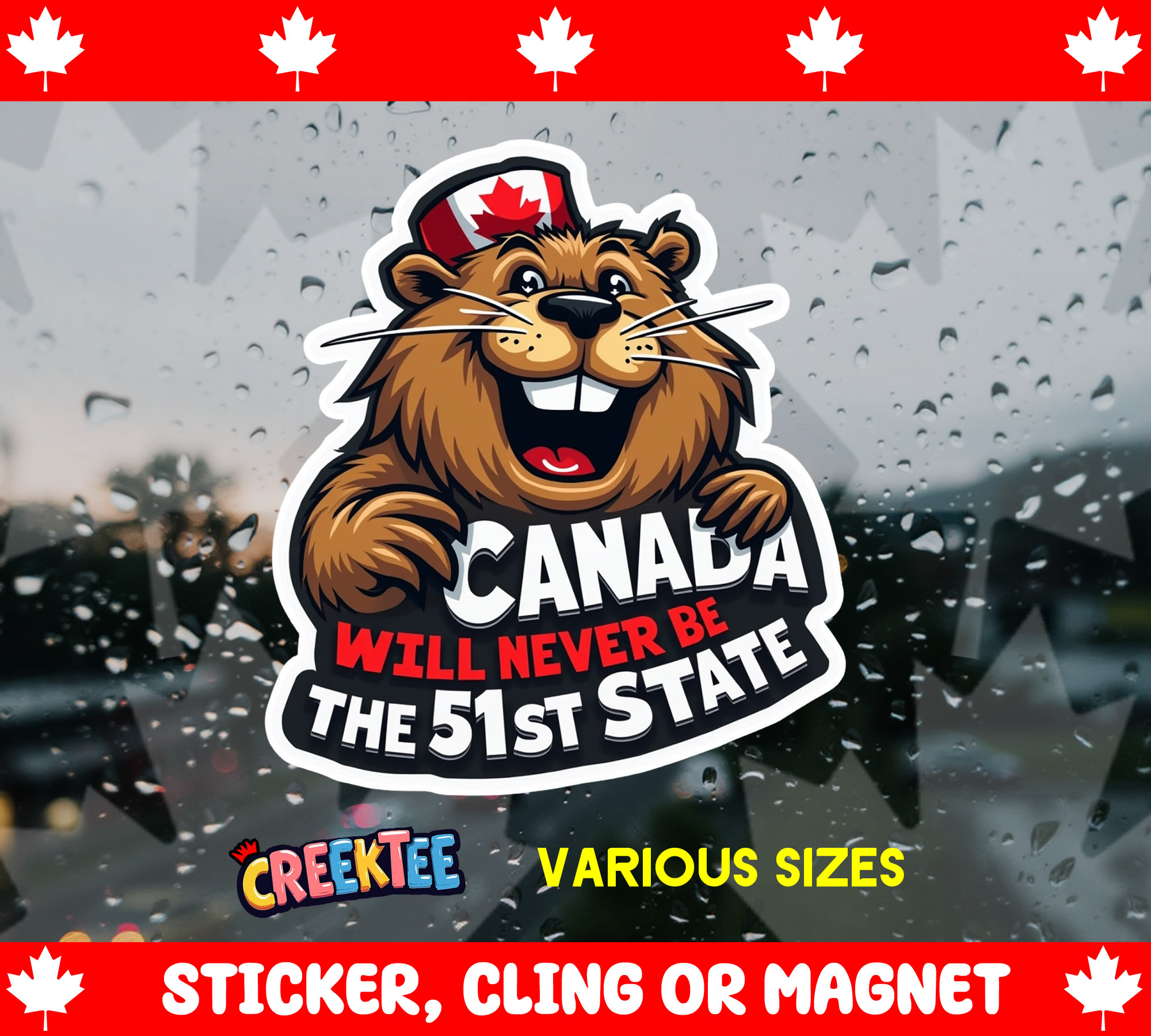 Canada will Never be the 51st State Die Cut Vinyl Sticker  Window Cling or Magnet with Laminate Coating in Various Sizes - Custom Bumper Sticker, Vinyl Sticker, or Magnet