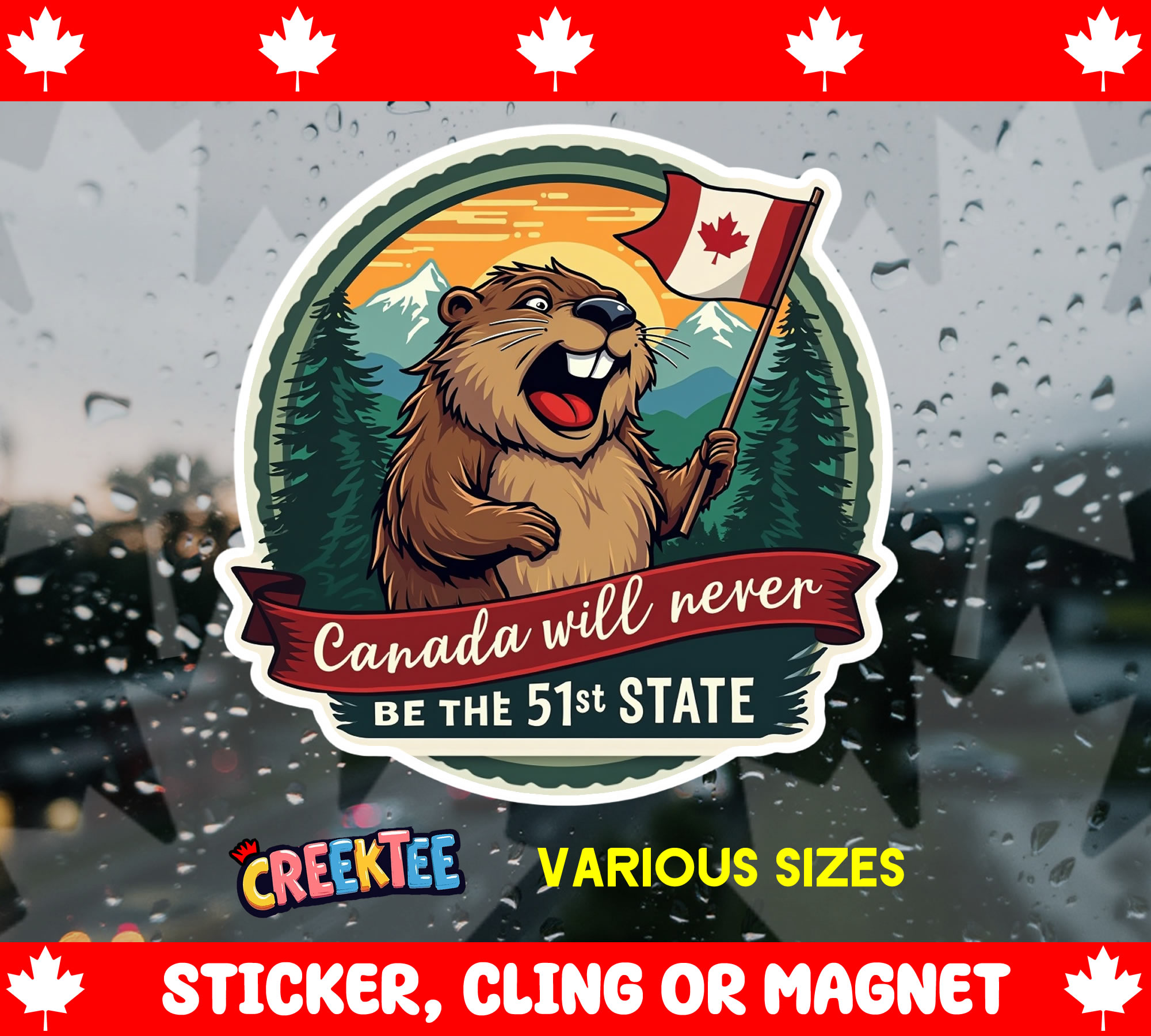 Canada will Never be the 51st State Sticker  Window Cling or Magnet with Laminate Coating in Various Sizes - Custom Bumper Sticker, Vinyl Sticker, or Magnet