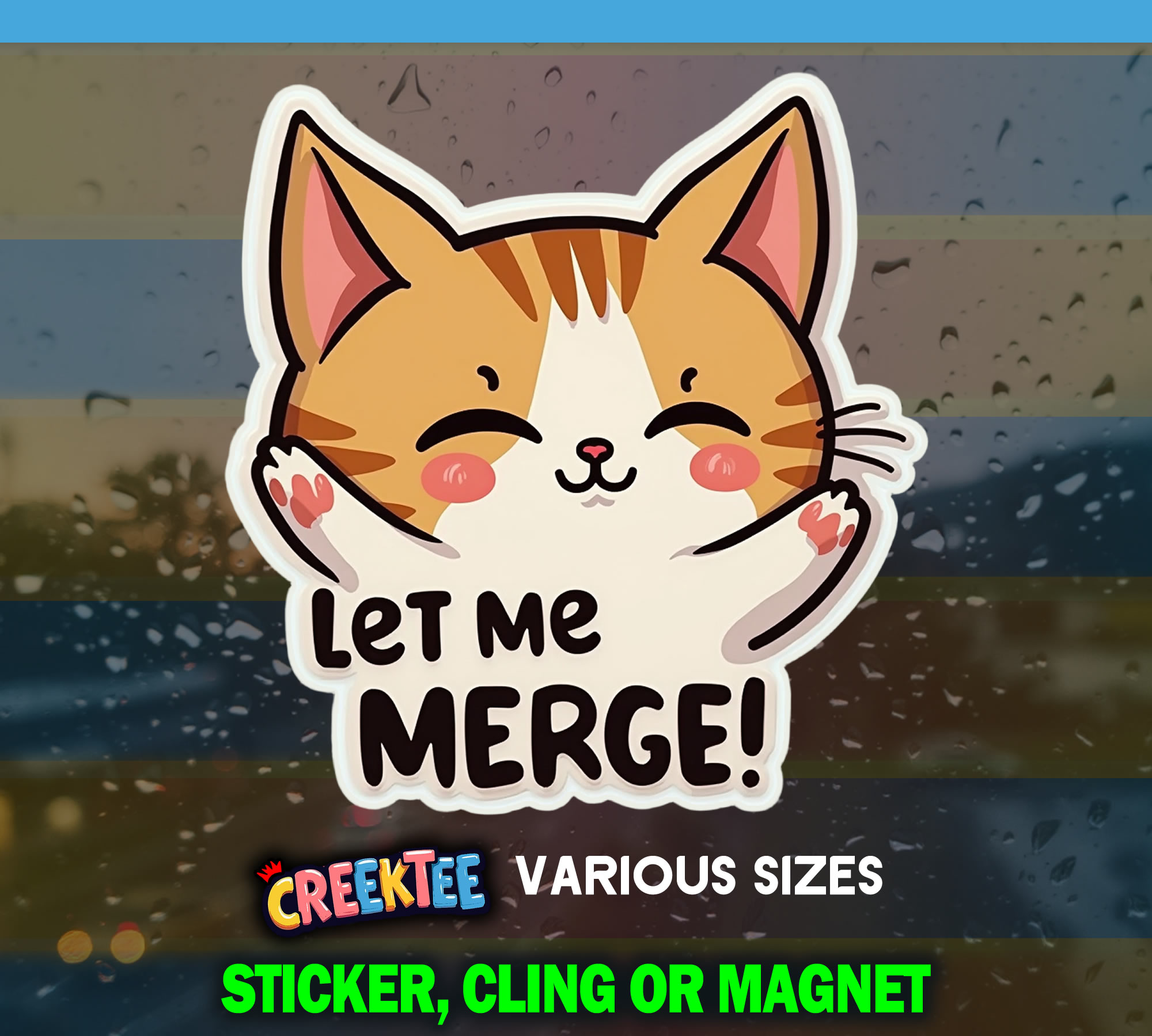 Let Me Merge  Cat Die Cut Vinyl Sticker  Window Cling or Magnet with Laminate Coating in Various Sizes - Custom Bumper Sticker, Vinyl Sticker, or Magnet