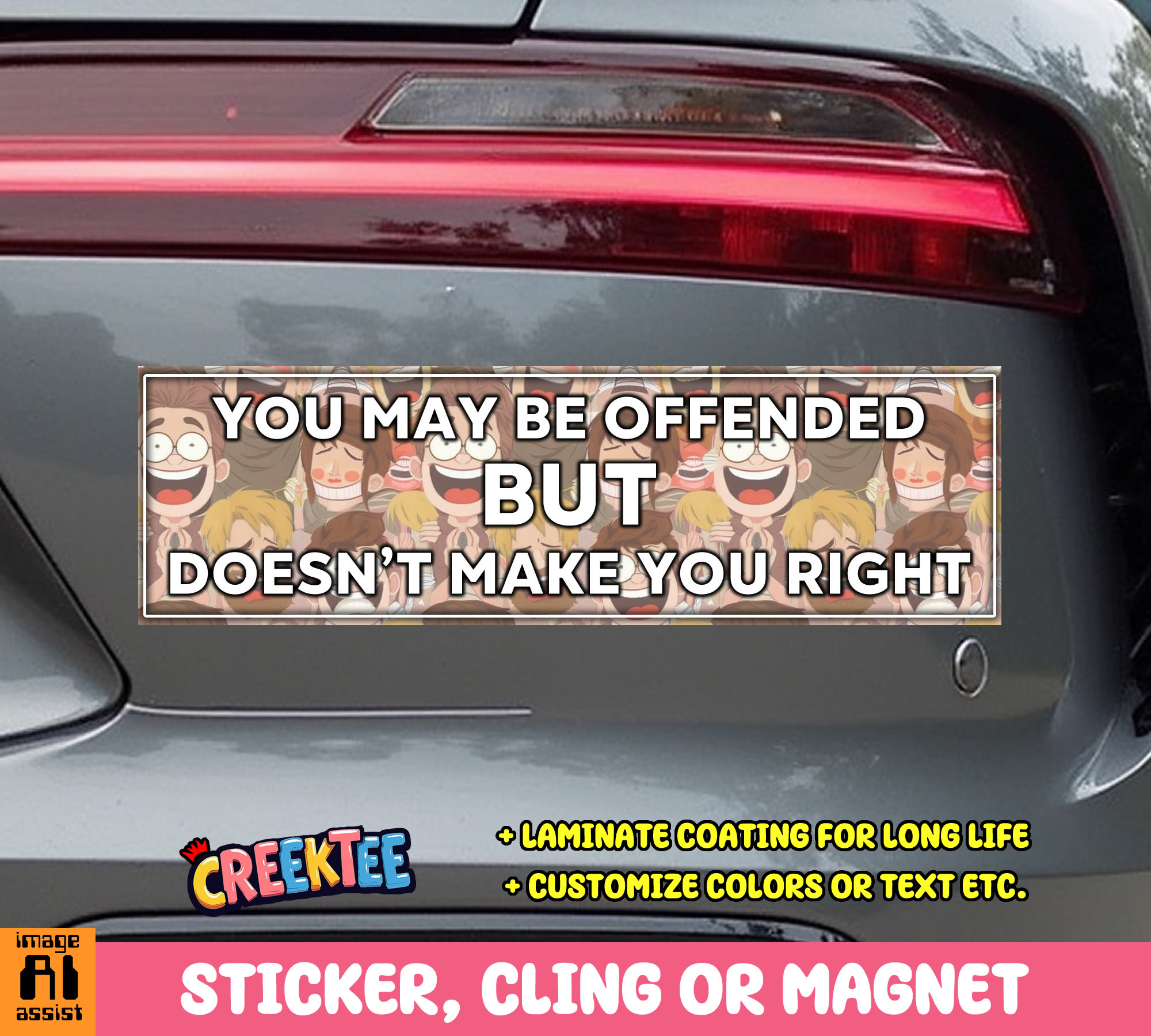 You May be Offended but Doesn t Make you Right Vinyl Bumper Sticker  Window Cling or Bumper Sticker Magnet in UV Laminate Coating - Custom Bumper Sticker, Vinyl Sticker, or Magnet