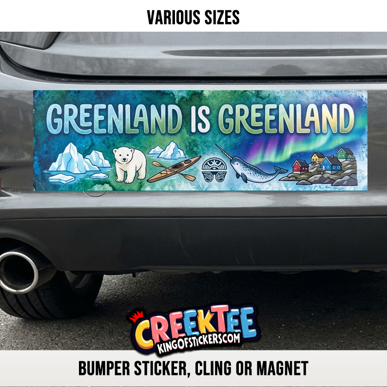 Greenland is Greenland Vinyl Bumper Sticker  Window Cling or Magnet in UV Laminate Coating and Various Sizes - Custom Bumper Sticker, Vinyl Sticker, or Magnet