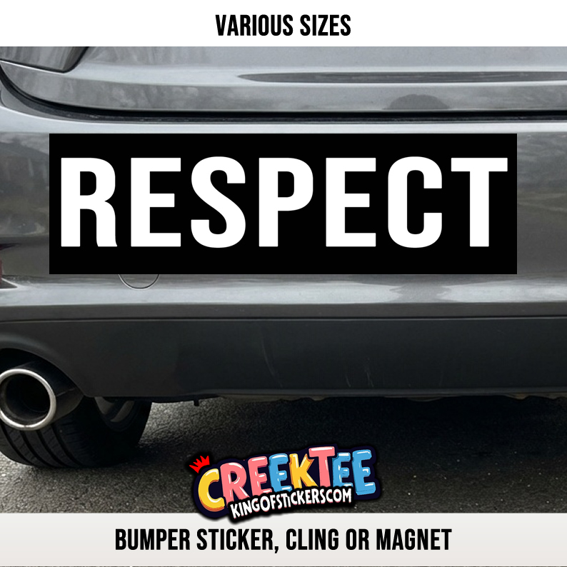 RESPECT Vinyl Bumper Sticker  Window Cling or Magnet in UV Laminate Coating and Various Sizes - Custom Bumper Sticker, Vinyl Sticker, or Magnet