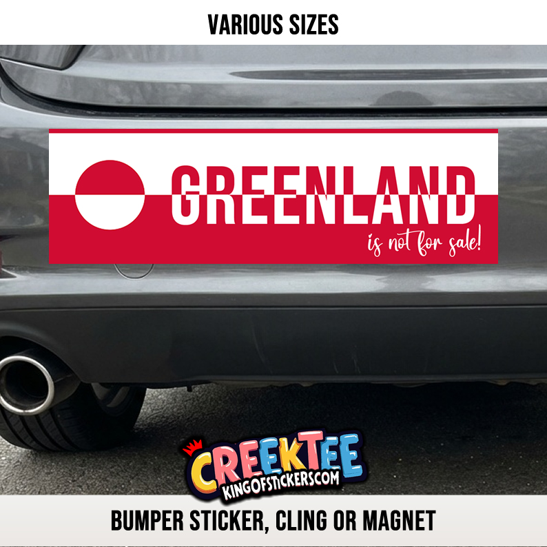 Greenland is not for sale Vinyl Bumper Sticker  Window Cling or Magnet in UV Laminate Coating and Various Sizes - Custom Bumper Sticker, Vinyl Sticker, or Magnet