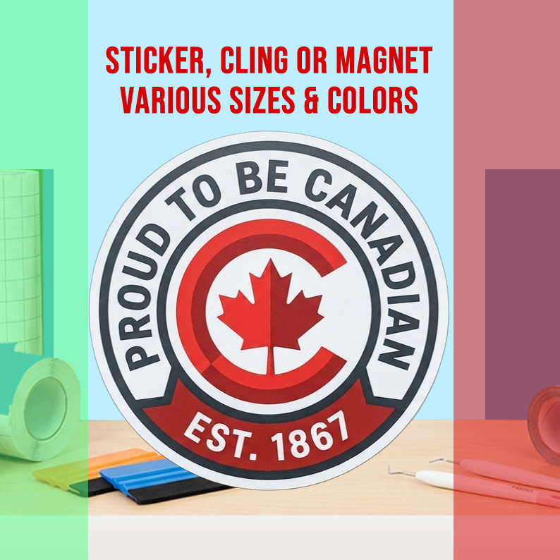 Proud To Be Canadian Vinyl Bumper Sticker  Window Cling or Magnet in UV Laminate Coating and Various Sizes - Custom Bumper Sticker, Vinyl Sticker, or Magnet