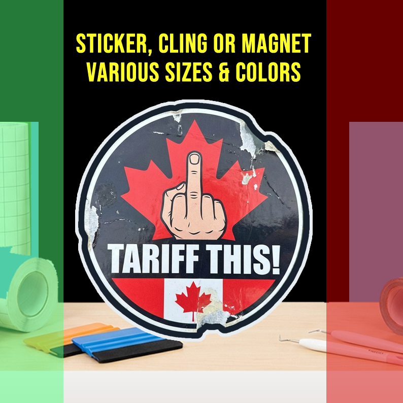 Tariff This Vinyl Bumper Sticker  Window Cling or Bumper Sticker Magnet in UV Laminate Coating - Custom Bumper Sticker, Vinyl Sticker, or Magnet