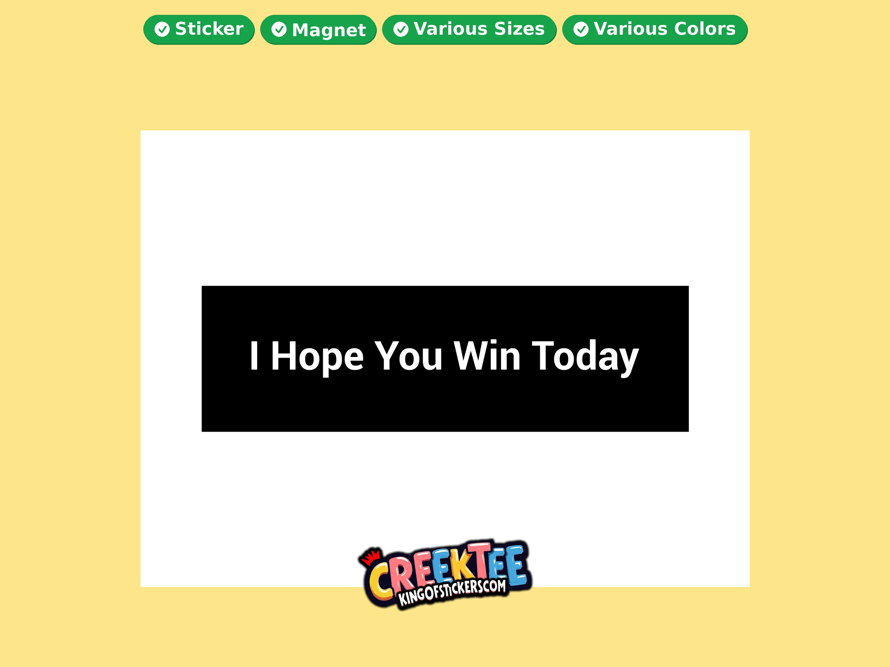 I Home You Win Today Vinyl Bumper Sticker  Window Cling or Magnet in UV Laminate Coating and Various Sizes